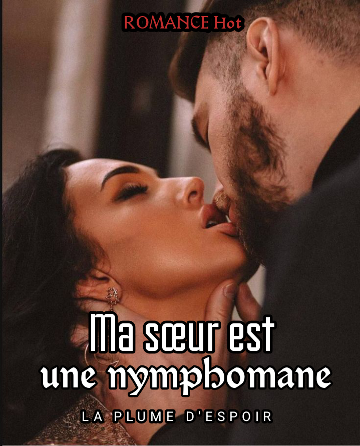 MA SŒUR EST UNE NYMPHOMANE 